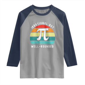Funny Number Pi Raglan Shirt Retro Irrational But Well Rounded Pi Day Celebration Math TS02 Sport Gray Navy Print Your Wear