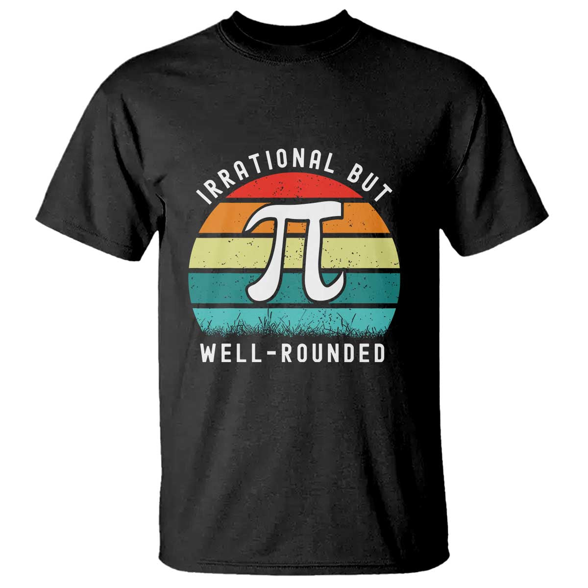 Funny Number Pi T Shirt Retro Irrational But Well Rounded Pi Day Celebration Math TS02 Black Print Your Wear