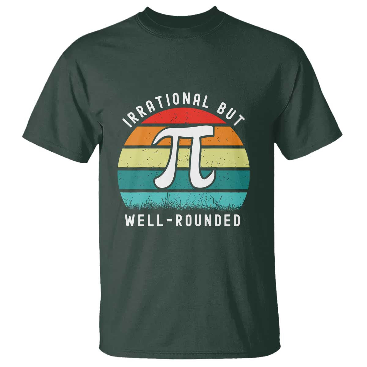 Funny Number Pi T Shirt Retro Irrational But Well Rounded Pi Day Celebration Math TS02 Dark Forest Green Print Your Wear