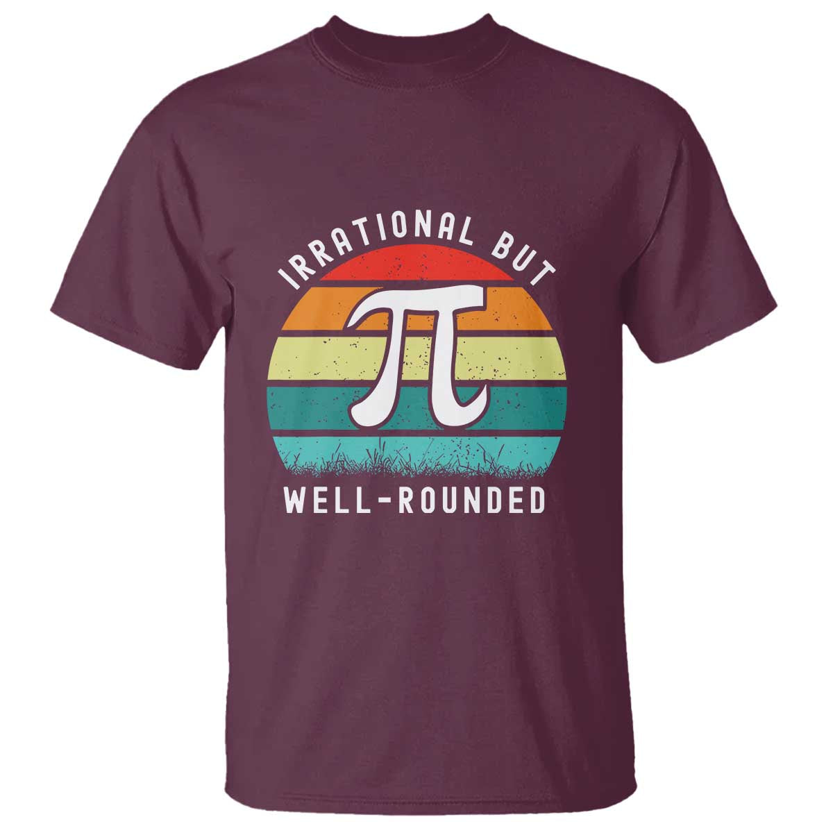 Funny Number Pi T Shirt Retro Irrational But Well Rounded Pi Day Celebration Math TS02 Maroon Print Your Wear