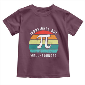 Funny Number Pi Toddler T Shirt Retro Irrational But Well Rounded Pi Day Celebration Math TS02 Maroon Print Your Wear