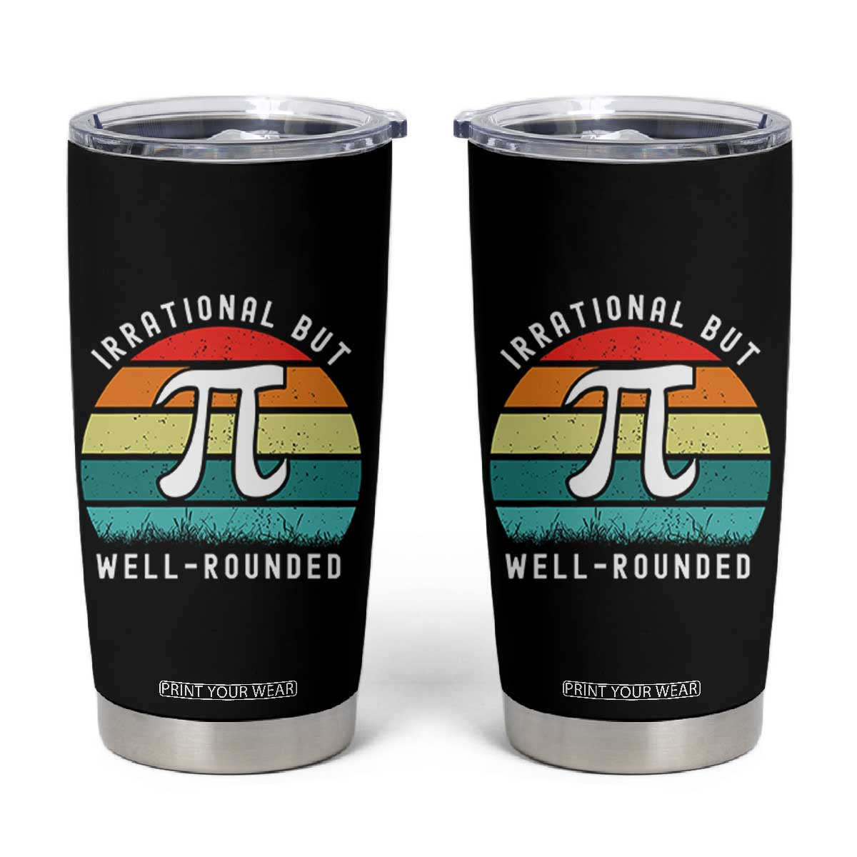 Funny Number Pi Tumbler Cup Retro Irrational But Well Rounded Pi Day Celebration Math TS02 Black Print Your Wear