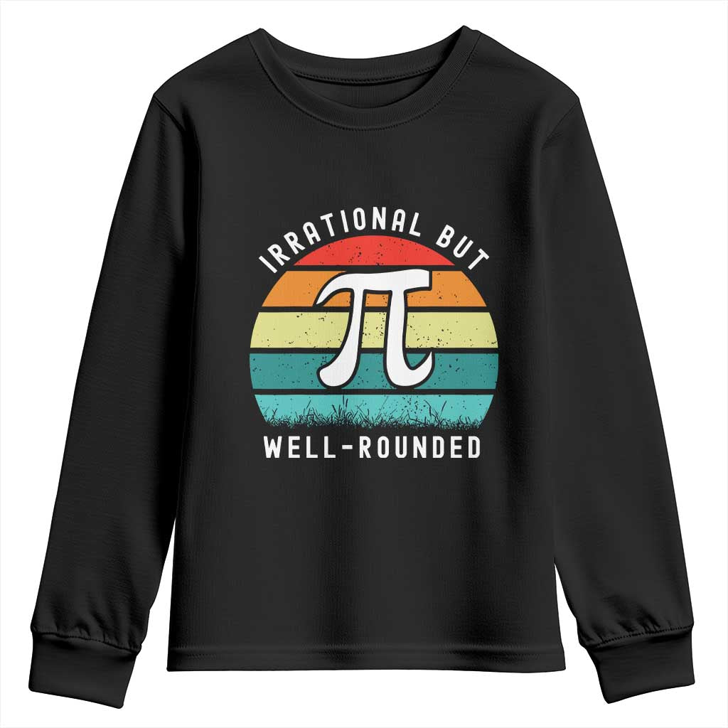 Funny Number Pi Youth Sweatshirt Retro Irrational But Well Rounded Pi Day Celebration Math TS02 Black Print Your Wear