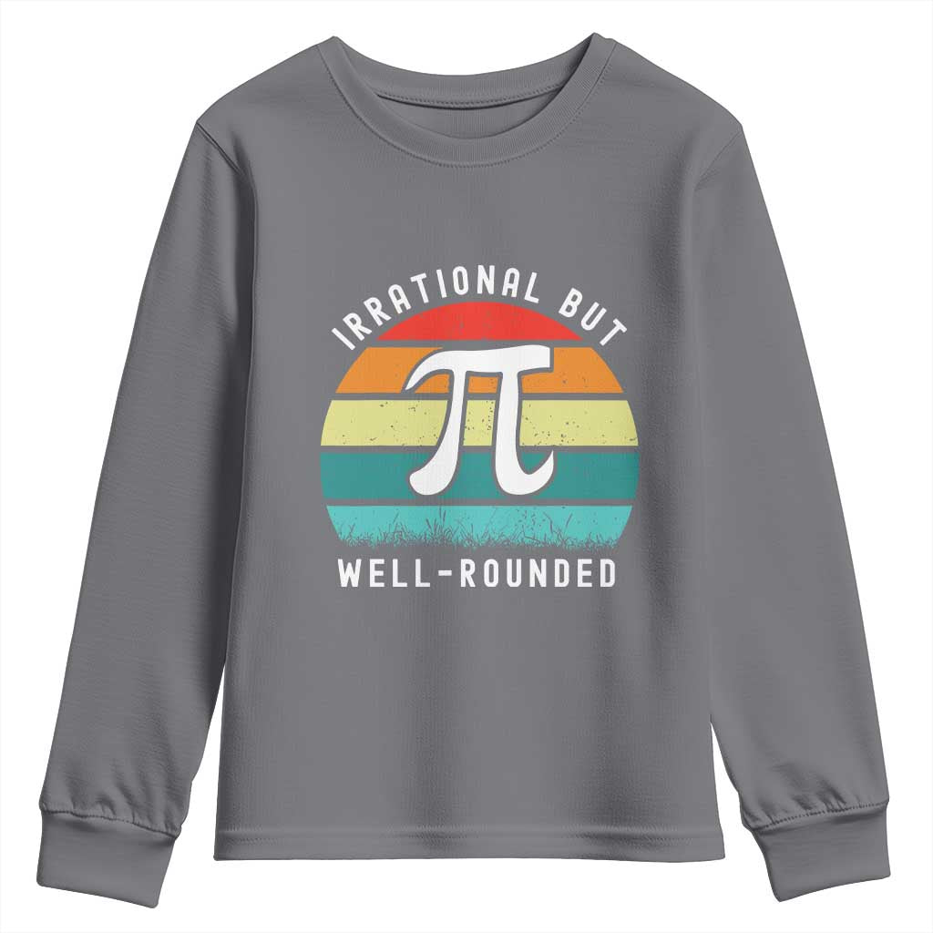 Funny Number Pi Youth Sweatshirt Retro Irrational But Well Rounded Pi Day Celebration Math TS02 Charcoal Print Your Wear