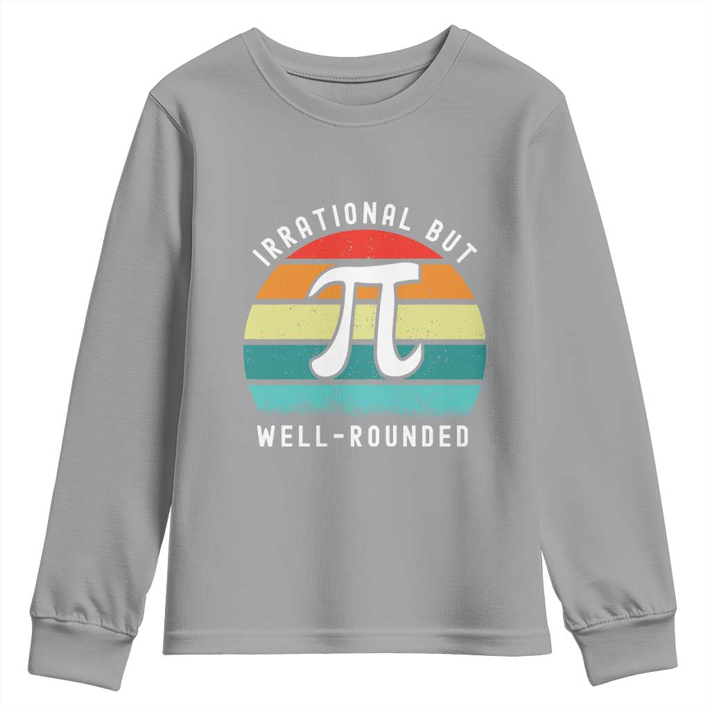 Funny Number Pi Youth Sweatshirt Retro Irrational But Well Rounded Pi Day Celebration Math TS02 Sport Gray Print Your Wear