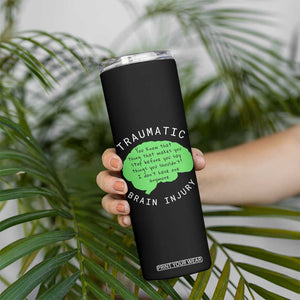 Traumatic Brain Injury Awareness Skinny Tumbler TBI Support TS02 Print Your Wear
