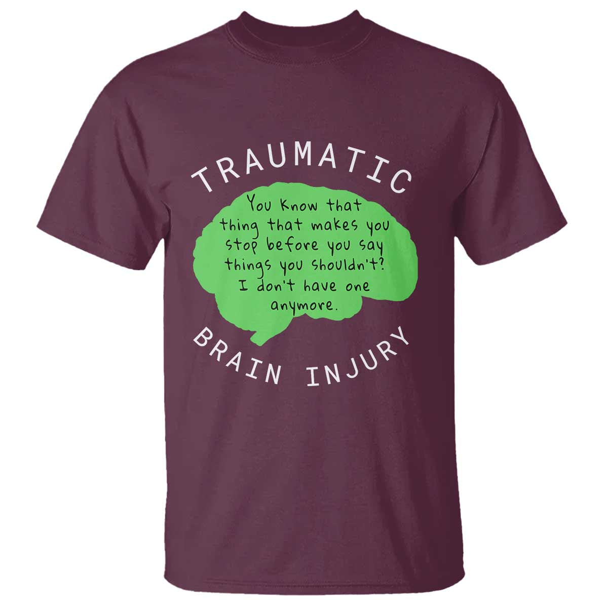 Traumatic Brain Injury Awareness T Shirt TBI Support TS02 Maroon Print Your Wear