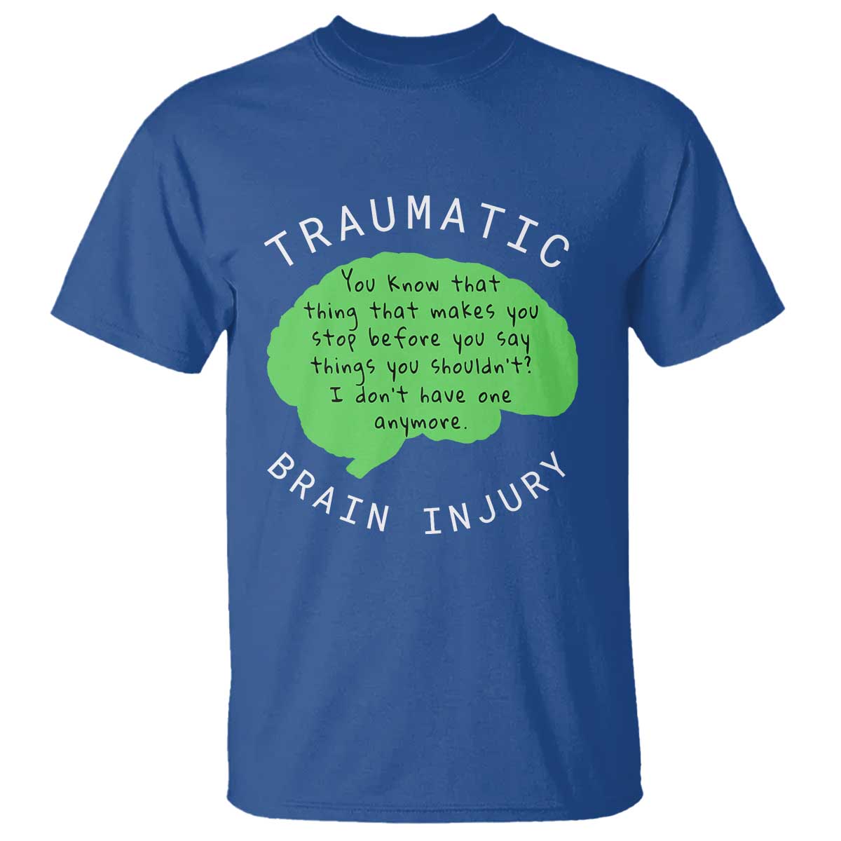 Traumatic Brain Injury Awareness T Shirt TBI Support TS02 Royal Blue Print Your Wear