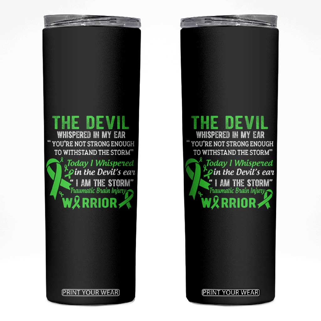 Traumatic Brain Injury Awareness Skinny Tumbler I Am The Storm TBI Warrior TS02 Black Print Your Wear