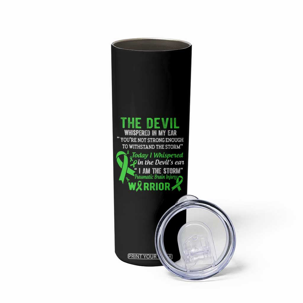 Traumatic Brain Injury Awareness Skinny Tumbler I Am The Storm TBI Warrior TS02 Print Your Wear