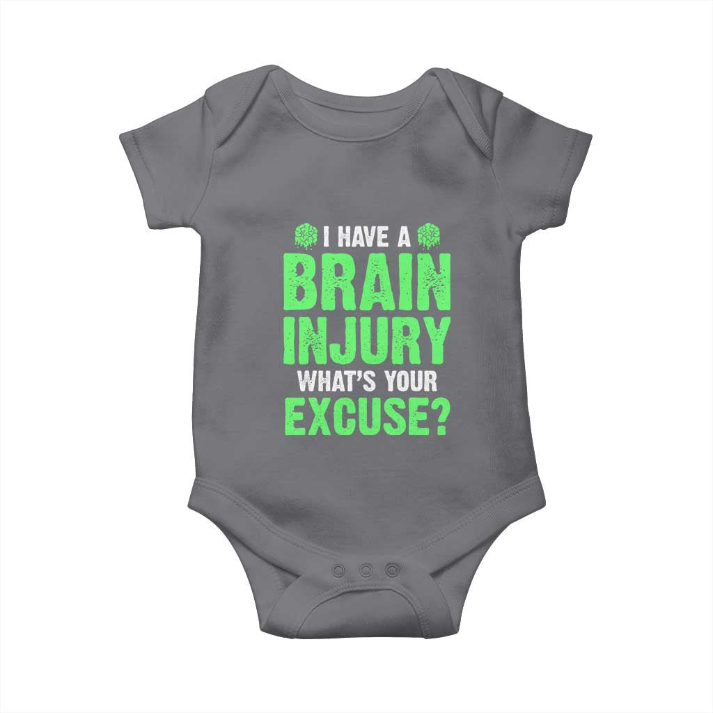 Traumatic Brain Injury Awareness Baby Onesie I Have A Brain Injury What's Your Excuse TBI Warrior TS02 Charcoal Print Your Wear