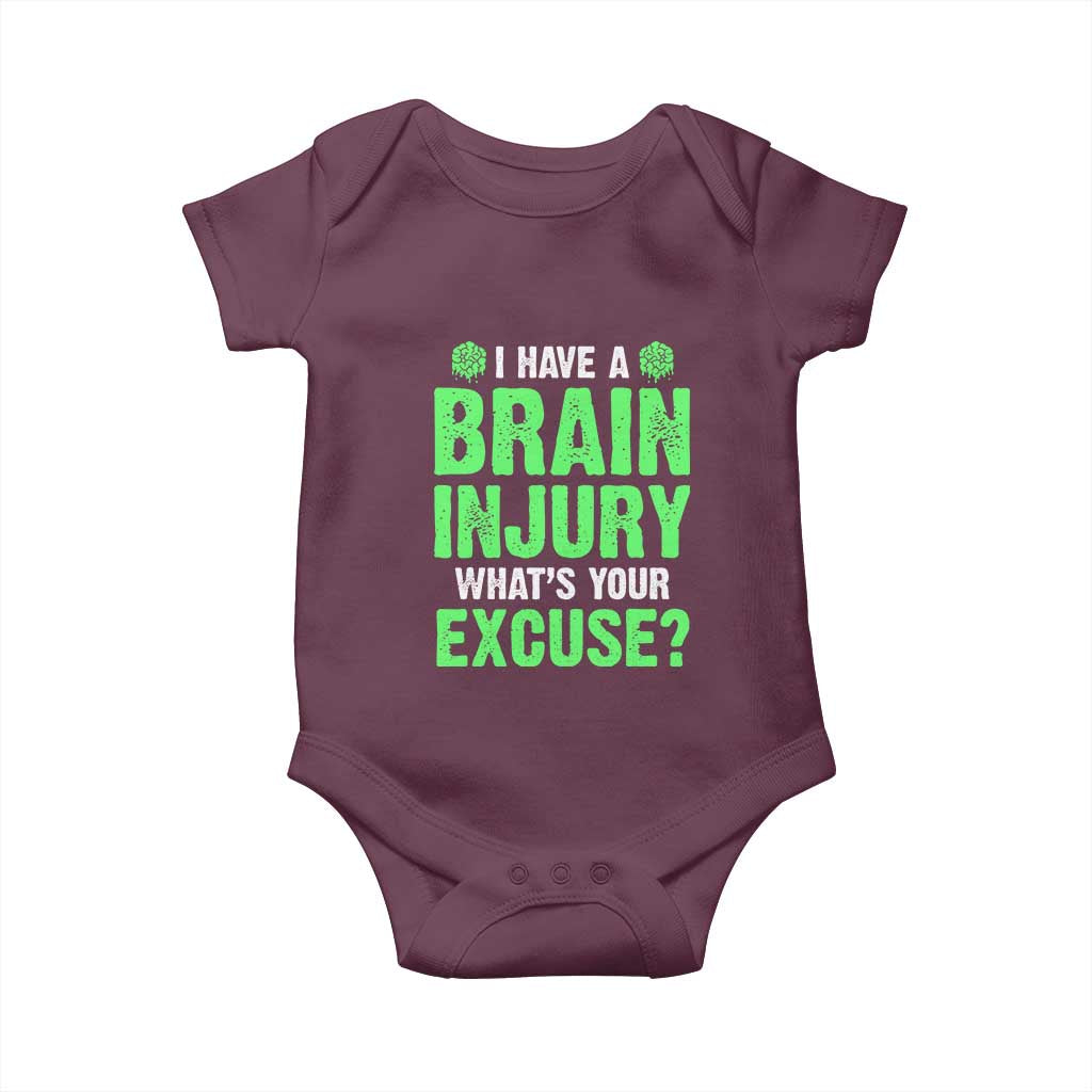 Traumatic Brain Injury Awareness Baby Onesie I Have A Brain Injury What's Your Excuse TBI Warrior TS02 Maroon Print Your Wear