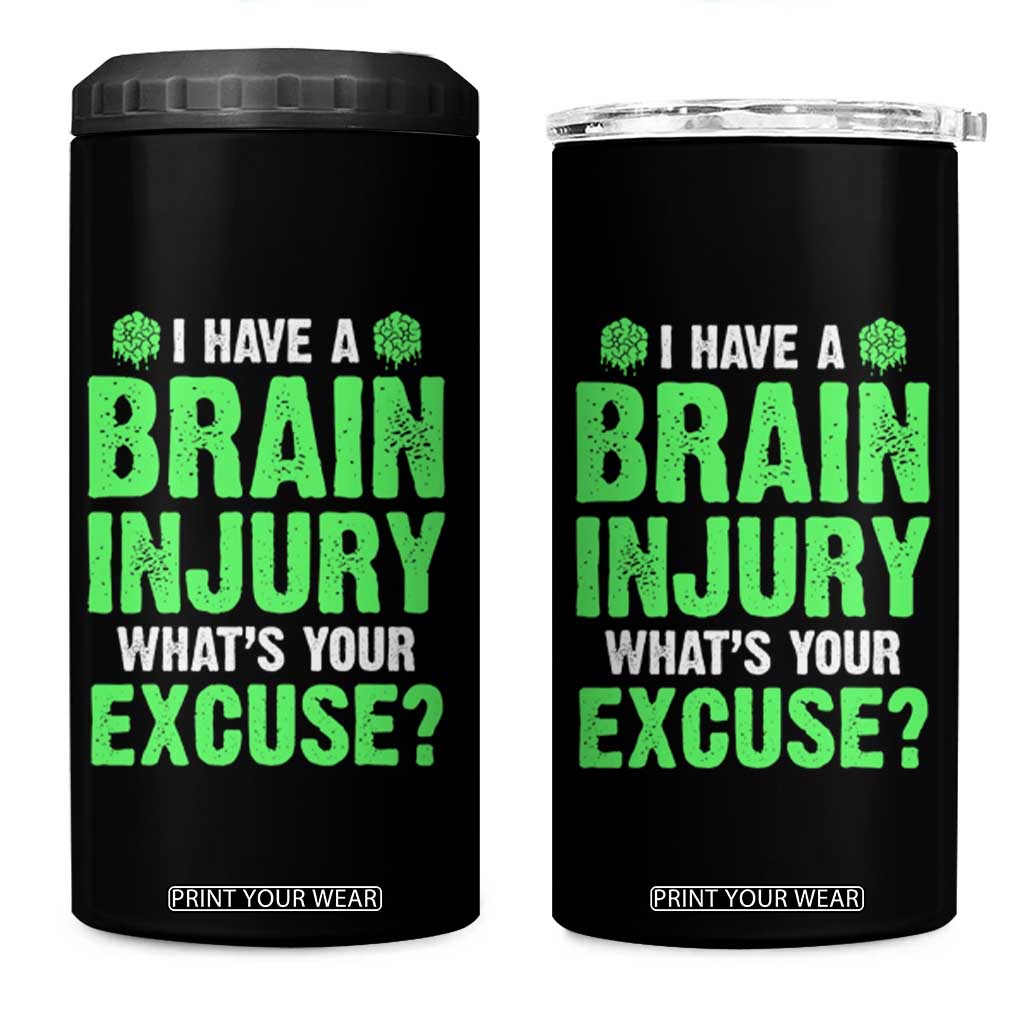 Traumatic Brain Injury Awareness 4 in 1 Can Cooler Tumbler I Have A Brain Injury What's Your Excuse TBI Warrior TS02 One Size: 16 oz Black Print Your Wear