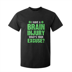 Traumatic Brain Injury Awareness T Shirt For Kid I Have A Brain Injury What's Your Excuse TBI Warrior TS02 Black Print Your Wear