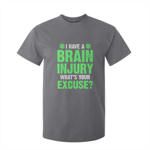 Traumatic Brain Injury Awareness T Shirt For Kid I Have A Brain Injury What's Your Excuse TBI Warrior TS02 Charcoal Print Your Wear