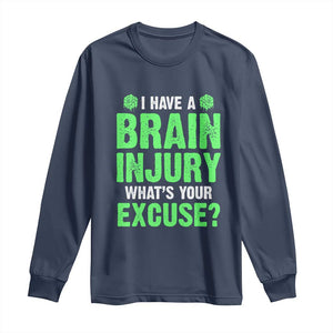 Traumatic Brain Injury Awareness Long Sleeve Shirt I Have A Brain Injury What's Your Excuse TBI Warrior TS02 Navy Print Your Wear