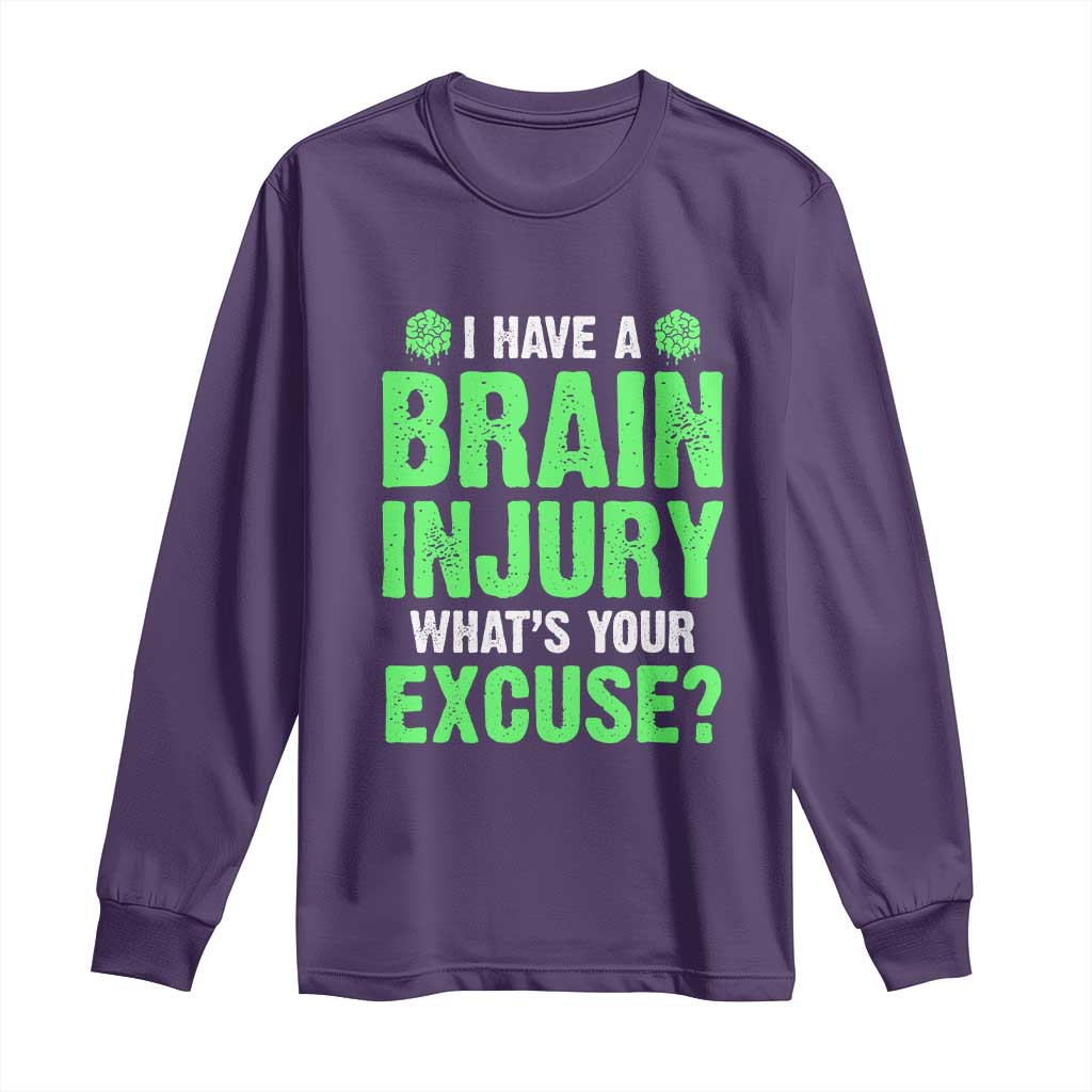 Traumatic Brain Injury Awareness Long Sleeve Shirt I Have A Brain Injury What's Your Excuse TBI Warrior TS02 Purple Print Your Wear
