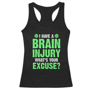 Traumatic Brain Injury Awareness Racerback Tank Top I Have A Brain Injury What's Your Excuse TBI Warrior TS02 Black Print Your Wear