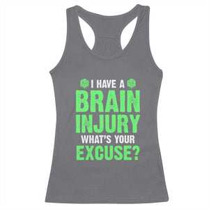 Traumatic Brain Injury Awareness Racerback Tank Top I Have A Brain Injury What's Your Excuse TBI Warrior TS02 Charcoal Print Your Wear