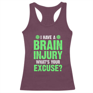 Traumatic Brain Injury Awareness Racerback Tank Top I Have A Brain Injury What's Your Excuse TBI Warrior TS02 Maroon Print Your Wear
