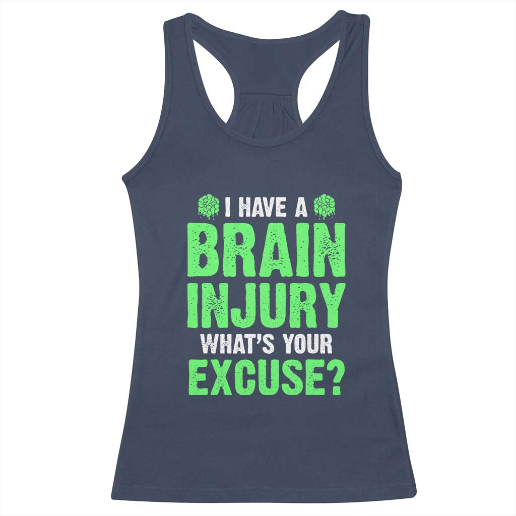 Traumatic Brain Injury Awareness Racerback Tank Top I Have A Brain Injury What's Your Excuse TBI Warrior TS02 Navy Print Your Wear