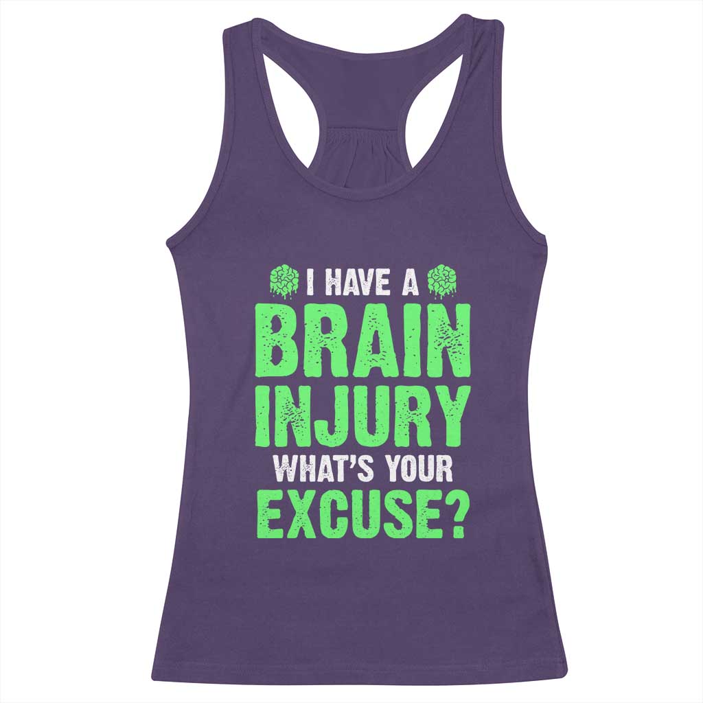 Traumatic Brain Injury Awareness Racerback Tank Top I Have A Brain Injury What's Your Excuse TBI Warrior TS02 Purple Print Your Wear