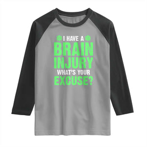 Traumatic Brain Injury Awareness Raglan Shirt I Have A Brain Injury What's Your Excuse TBI Warrior TS02 Sport Gray Black Print Your Wear