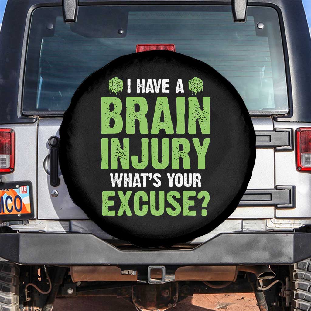 Traumatic Brain Injury Awareness Spare Tire Cover I Have A Brain Injury What's Your Excuse TBI Warrior TS02 No hole Black Print Your Wear