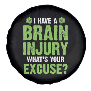 Traumatic Brain Injury Awareness Spare Tire Cover I Have A Brain Injury What's Your Excuse TBI Warrior TS02 Print Your Wear