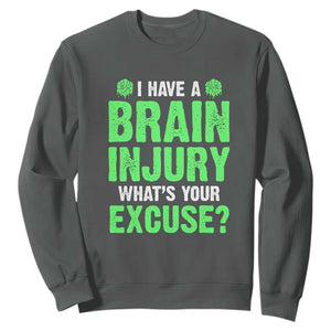 Traumatic Brain Injury Awareness Sweatshirt I Have A Brain Injury What's Your Excuse TBI Warrior TS02 Dark Heather Print Your Wear