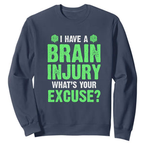 Traumatic Brain Injury Awareness Sweatshirt I Have A Brain Injury What's Your Excuse TBI Warrior TS02 Navy Print Your Wear