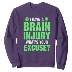Traumatic Brain Injury Awareness Sweatshirt I Have A Brain Injury What's Your Excuse TBI Warrior TS02 Purple Print Your Wear