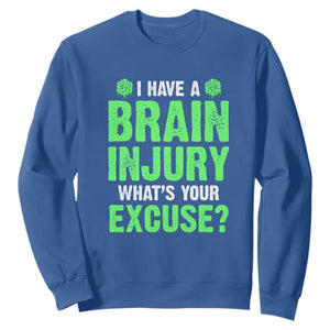 Traumatic Brain Injury Awareness Sweatshirt I Have A Brain Injury What's Your Excuse TBI Warrior TS02 Royal Blue Print Your Wear