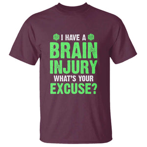 Traumatic Brain Injury Awareness T Shirt I Have A Brain Injury What's Your Excuse TBI Warrior TS02 Maroon Print Your Wear