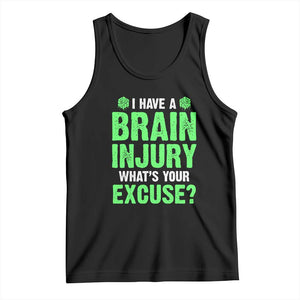 Traumatic Brain Injury Awareness Tank Top I Have A Brain Injury What's Your Excuse TBI Warrior TS02 Black Print Your Wear