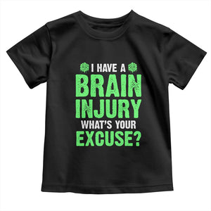 Traumatic Brain Injury Awareness Toddler T Shirt I Have A Brain Injury What's Your Excuse TBI Warrior TS02 Black Print Your Wear