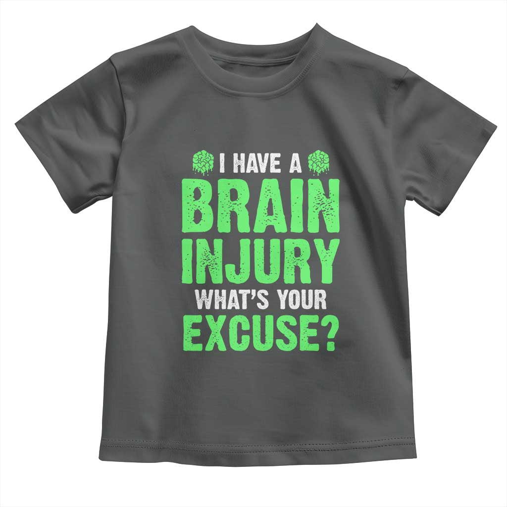 Traumatic Brain Injury Awareness Toddler T Shirt I Have A Brain Injury What's Your Excuse TBI Warrior TS02 Dark Heather Print Your Wear