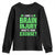 Traumatic Brain Injury Awareness Youth Sweatshirt I Have A Brain Injury What's Your Excuse TBI Warrior TS02 Black Print Your Wear