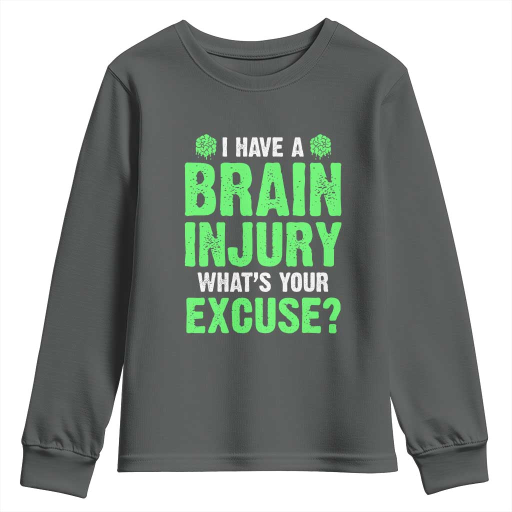 Traumatic Brain Injury Awareness Youth Sweatshirt I Have A Brain Injury What's Your Excuse TBI Warrior TS02 Dark Heather Print Your Wear