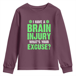 Traumatic Brain Injury Awareness Youth Sweatshirt I Have A Brain Injury What's Your Excuse TBI Warrior TS02 Maroon Print Your Wear