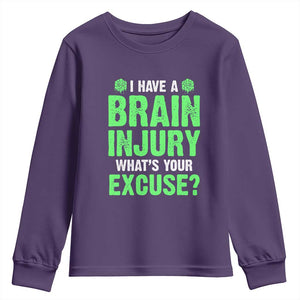 Traumatic Brain Injury Awareness Youth Sweatshirt I Have A Brain Injury What's Your Excuse TBI Warrior TS02 Purple Print Your Wear