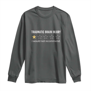Traumatic Brain Injury Awareness Long Sleeve Shirt I Would Not Recommend TBI Warrior TS02 Dark Heather Print Your Wear