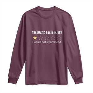 Traumatic Brain Injury Awareness Long Sleeve Shirt I Would Not Recommend TBI Warrior TS02 Maroon Print Your Wear
