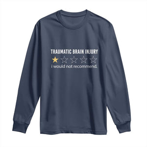Traumatic Brain Injury Awareness Long Sleeve Shirt I Would Not Recommend TBI Warrior TS02 Navy Print Your Wear