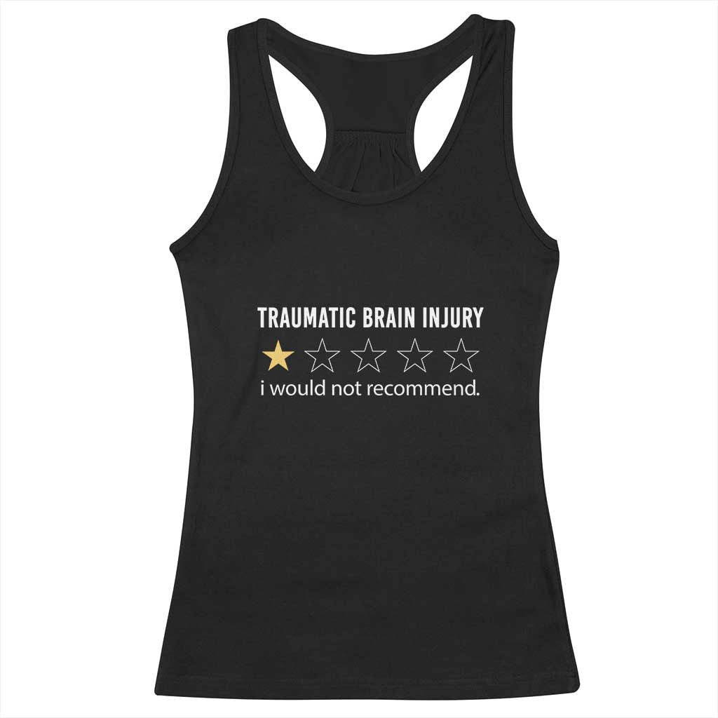 Traumatic Brain Injury Awareness Racerback Tank Top I Would Not Recommend TBI Warrior TS02 Black Print Your Wear