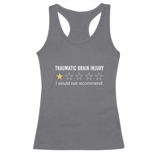 Traumatic Brain Injury Awareness Racerback Tank Top I Would Not Recommend TBI Warrior TS02 Charcoal Print Your Wear