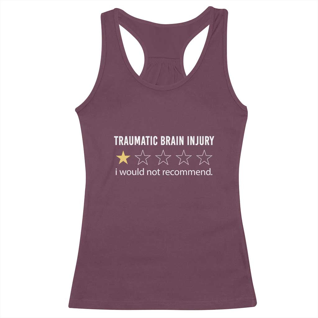 Traumatic Brain Injury Awareness Racerback Tank Top I Would Not Recommend TBI Warrior TS02 Maroon Print Your Wear
