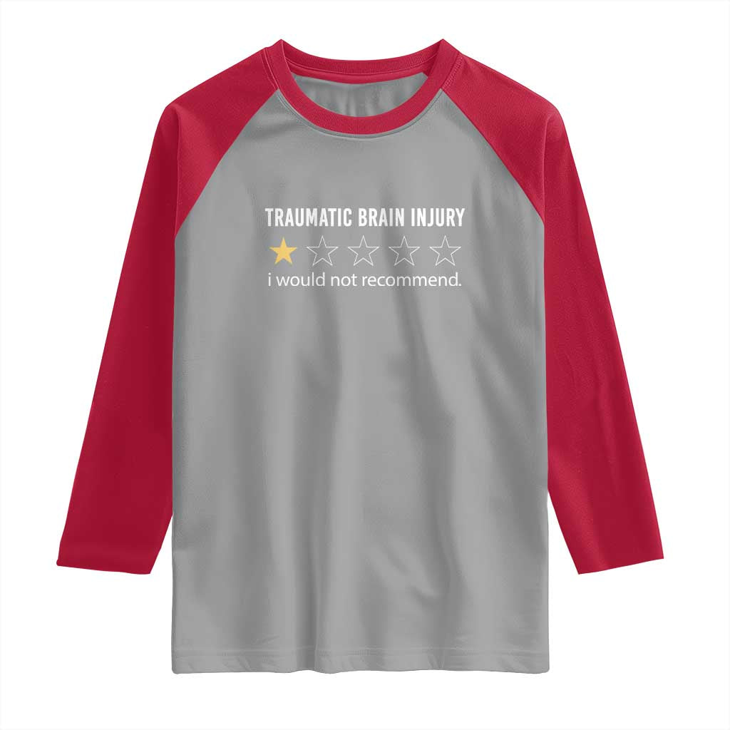 Traumatic Brain Injury Awareness Raglan Shirt I Would Not Recommend TBI Warrior TS02 Sport Gray Red Print Your Wear