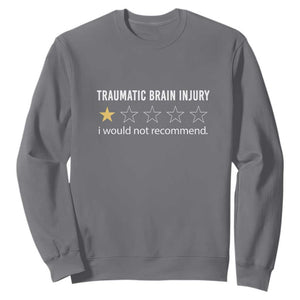Traumatic Brain Injury Awareness Sweatshirt I Would Not Recommend TBI Warrior TS02 Charcoal Print Your Wear