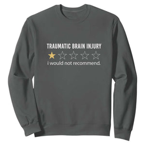 Traumatic Brain Injury Awareness Sweatshirt I Would Not Recommend TBI Warrior TS02 Dark Heather Print Your Wear